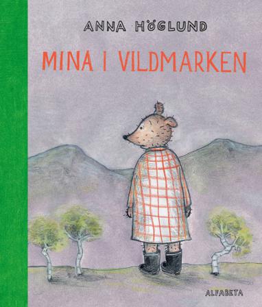 Mina i vildmarken - Bok av Anna Höglund - Inbunden