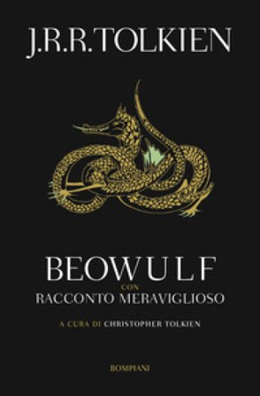 Beowulf. Con «Racconto meraviglioso» John Ronald Reuel Tolkien