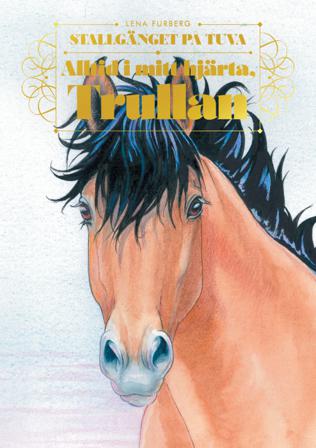 Alltid i mitt hjärta, Trullan - Bok av Lena Furberg - Kartonnage