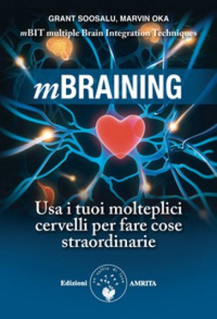 Mbraining. Usa i tuoi molteplici cervelli per fare cose straordinarie Grant Soosalu