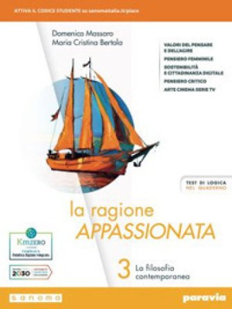 La ragione appassionata. Con I valori della logica. Per i Licei e gli Ist. magistrali. Con e-book. Con espansione online. Vol. 3: La filosofia 