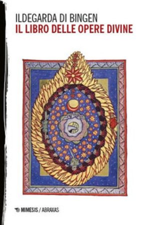 Il libro delle opere divine Ildegarda di Bingen (santa)