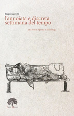 L'annoiata e discreta settimana del tempo. Ediz. speciale. Con Prodotti vari. Con Segnalibro Biagio Iacovelli