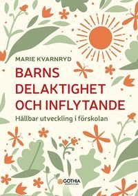 Barns delaktighet och inflytande : Hållbar utveckling i förskolan