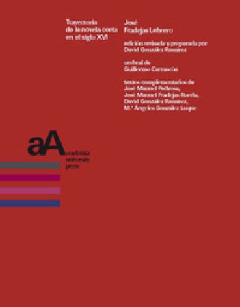Trayectoria de la novela corta en el siglo XVI José Fradejas Lebrero