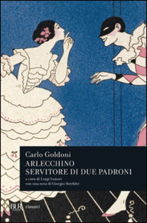 Arlecchino servitore di due padroni Carlo Goldoni