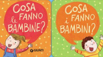 Cosa fanno le bambine? Cosa fanno i bambini? Ediz. a colori Irene Biemmi