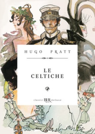Corto Maltese. Le celtiche Hugo Pratt