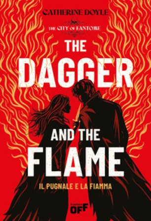 The dagger and the flame. Il pugnale e la fiamma Catherine Doyle