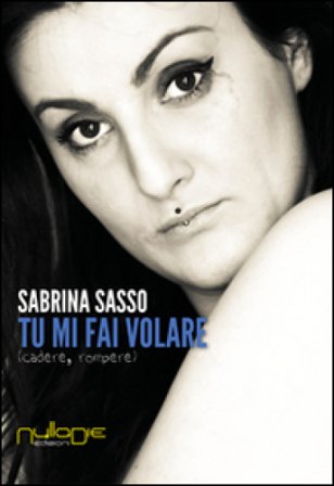 Tu mi fai volare. Cadere, rompere Sabrina Sasso