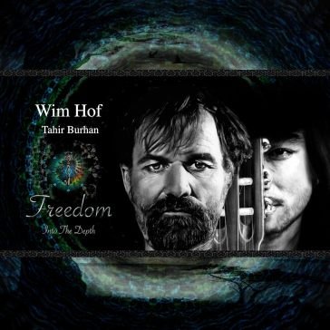 Freedom into the depth WIM & TAHIR BUR HOF
