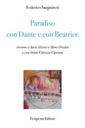 Paradiso con Dante e con Beatrice Federico Sanguineti