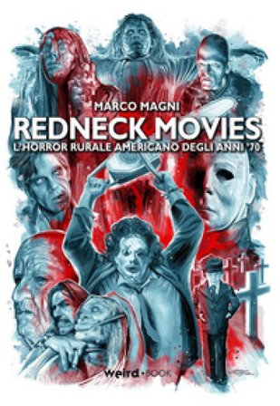 Redneck movies. L'horror rurale americano degli anni '70 Marco Magni