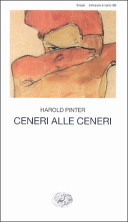 Ceneri alle ceneri. Testo originale a fronte Harold Pinter