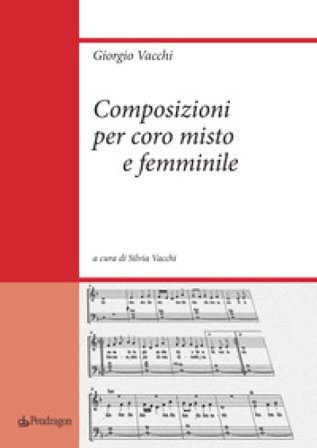 Composizioni per coro misto e femminile Giorgio Vacchi
