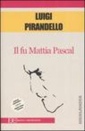 Il fu Mattia Pascal Luigi Pirandello