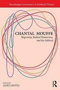 Chantal Mouffe: Hegemony, radical democracy, and the political