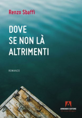 Dove se non là altrimenti Renzo Sbaffi