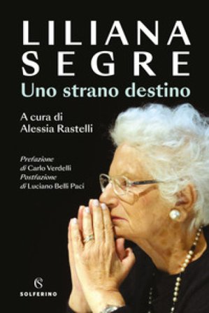 Uno strano destino Liliana Segre