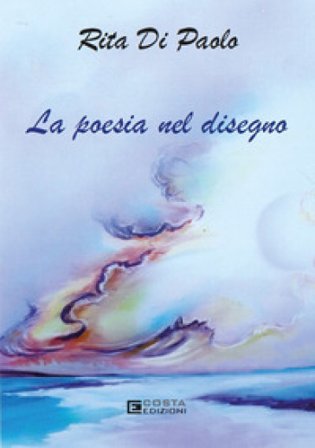 La poesia nel disegno Rita Di Paolo