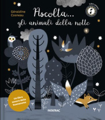 Ascolta... gli animali della notte. Ediz. a colori Géraldine Cosneau