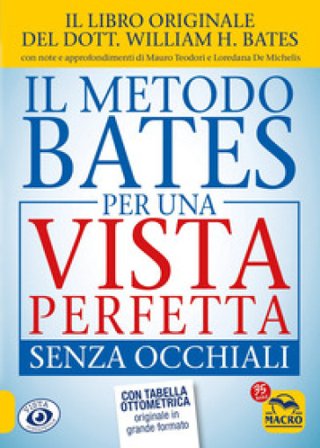 Il metodo Bates per una vista perfetta senza occhiali William Horatio Bates