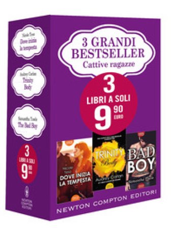 3 grandi bestseller. Cattive ragazze: Dove inizia la tempesta-Trinity. Body-The Bad Boy Nicole Teso