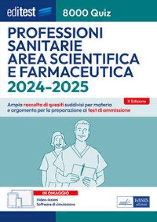8000 quiz professioni sanitarie area scientifica e farmaceutica per la preparazione ai test di accesso. Con aggiornamento online. Con software di 