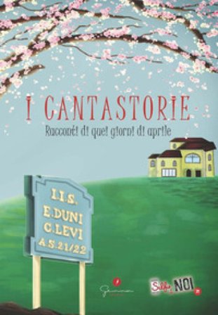 Selfie di noi. Vol. 71: I Cantastorie. Racconti di quei Giorni di Aprile