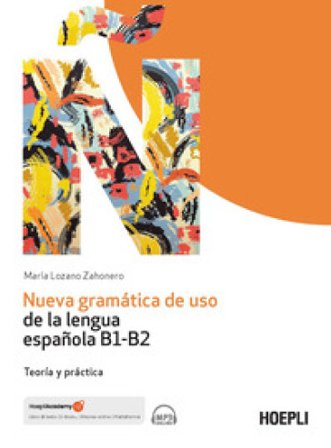 Nueva gramática de uso de la lengua española B1-B2. Teoría y práctica. Con File audio per il download María Lozano Zahonero