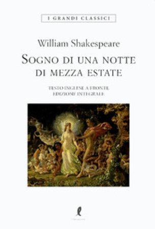 Il sogno di una notte di mezza estate. Testo inglese a fronte. Ediz. integrale William Shakespeare