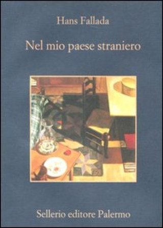 Nel mio paese straniero. Diario dal carcere 1944 Hans Fallada