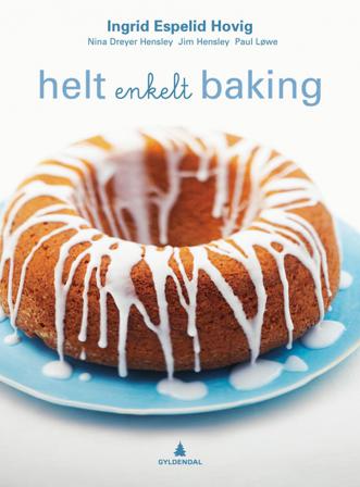 Helt enkelt baking - Bok av Paul Løwe & Ingrid Espelid Hovig - Hardback