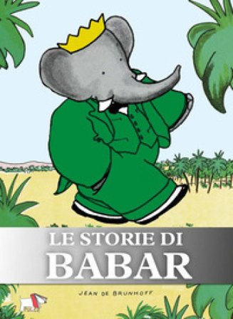 Le storie di Babar. Ediz. a colori. Ediz. plastificata Jean De Brunhoff