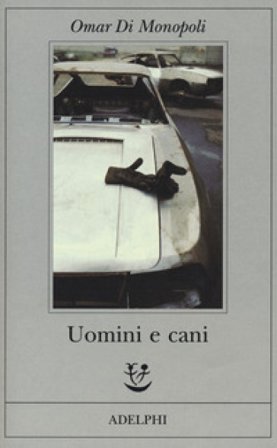 Uomini e cani Omar Di Monopoli