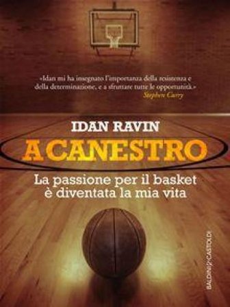 A canestro. La passione per il basket è diventata la mia vita Idan Ravin