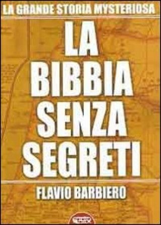 La Bibbia senza segreti Flavio Barbiero