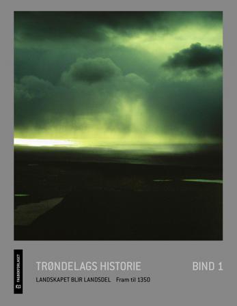 Trøndelags historie. Bd. 1 - Bok av Kalle Sognnes, Sigmund Kinn Alsaker, m.fl. - Hardback
