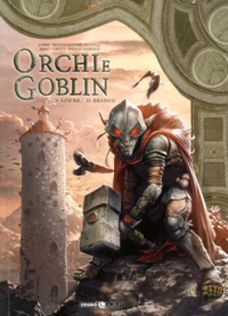 Orchi e goblin. Vol. 9: Azh'Rr/Il Branco Nicolas Jarry