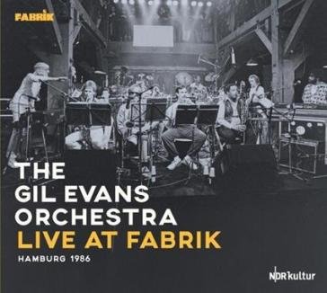 Live at fabrik hamburg 1986 Gil Evans (Orchestra)