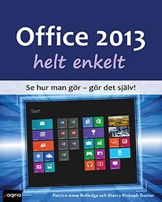 Office 2013 helt enkelt - Bok av PATRICE-ANNE RUTLEDGE & SHERRY GUNTER - Häfte