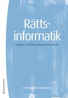 Rättsinformatik - Juridiken i det digitala informationssamhället