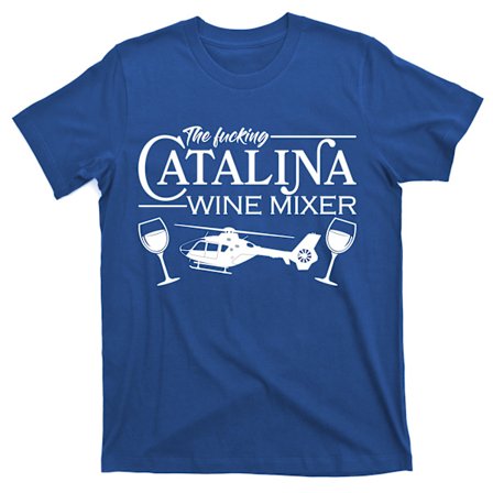 The F***ing Catalina Wine Mixer T-Shirt