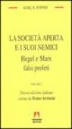 La società aperta e i suoi nemici. Vol. 2: Hegel e Marx falsi profeti Karl R. Popper