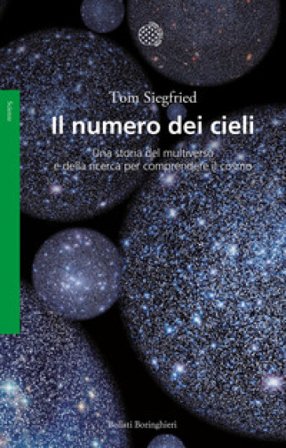 Il numero dei cieli. Una storia del multiverso e della ricerca per comprendere il cosmo Tom Siegfried
