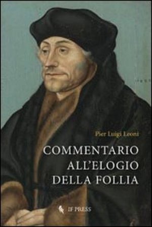 Commentario all'elogio della follia P. Luigi Leoni