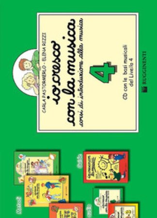 Io cresco con la musica. Livello 4. Canzoni, basi musicali e sonorizzazioni. Per la Scuola media. Con Libro Carla Pastormerlo