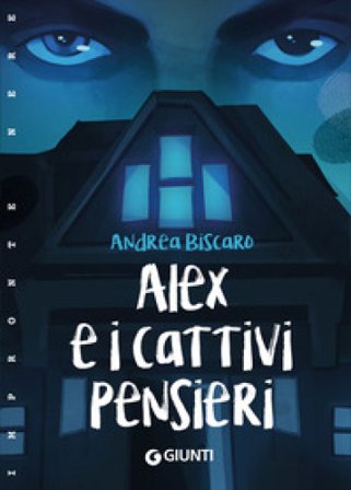 Alex e i Cattivi Pensieri Andrea Biscaro