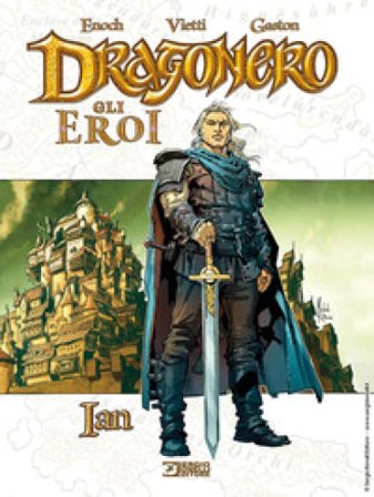 Ian. Dragonero. Gli eroi Stefano Vietti