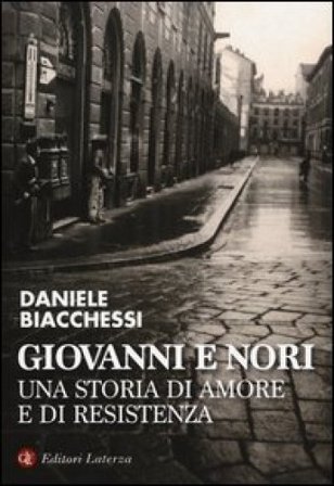 Giovanni e Nori. Una storia di amore e di resistenza Daniele Biacchessi